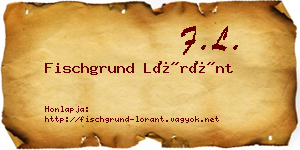 Fischgrund Lóránt névjegykártya
